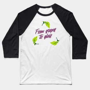 From Grapes To Glass, Sommelier Baseball T-Shirt